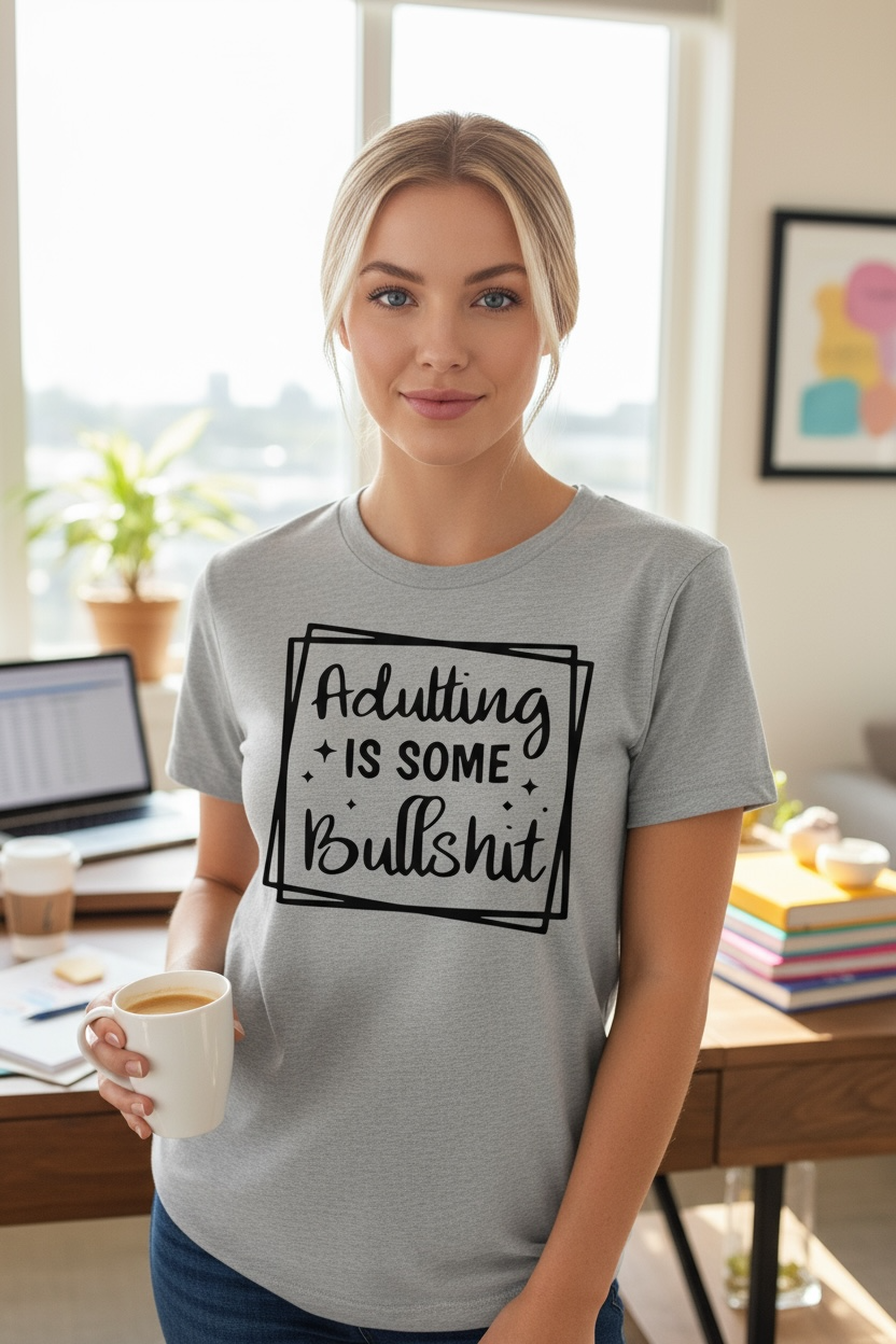 ADULTING IS BULLSHIT