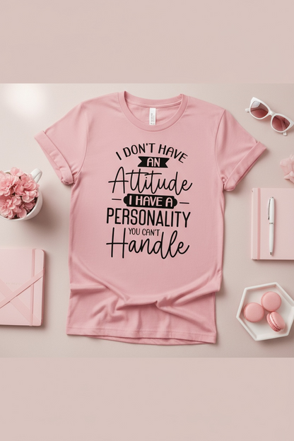 I DON'T HAVE AN ATTITUDE