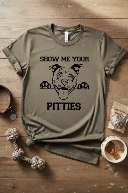 SHOW ME YOUR PITTIES