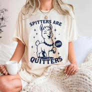 Spitters Are Quitters